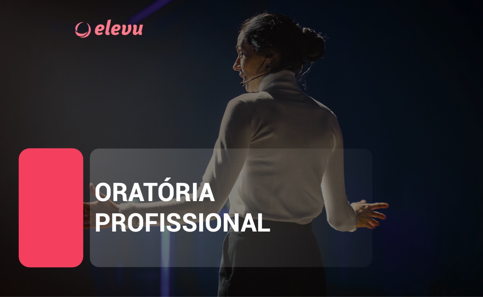 Oratória Profissional: A habilidade que multiplica resultados nas Reuniões, Palcos e Vendas