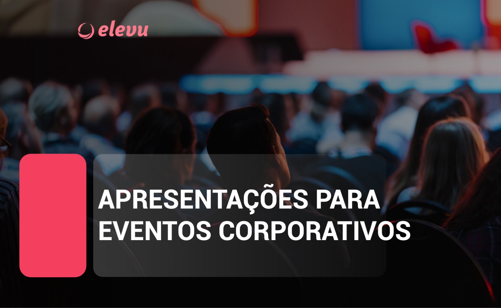Apresentações para eventos corporativos: como transformar slides em experiências inesquecíveis